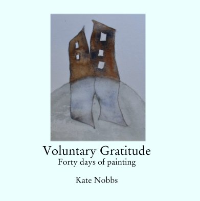 Voluntary Gratitude
Forty days of painting book cover