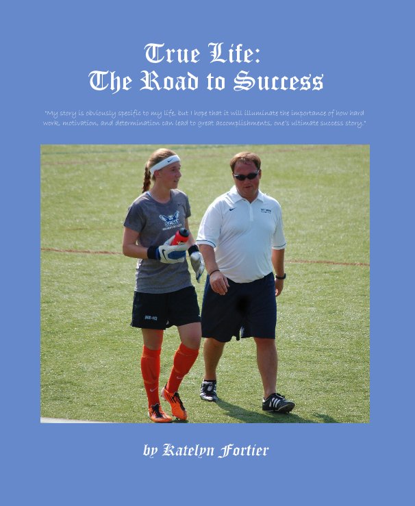 Bekijk True Life: The Road to Success op Katelyn Fortier