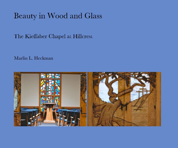 View Beauty in Wood and Glass by Marlin L. Heckman