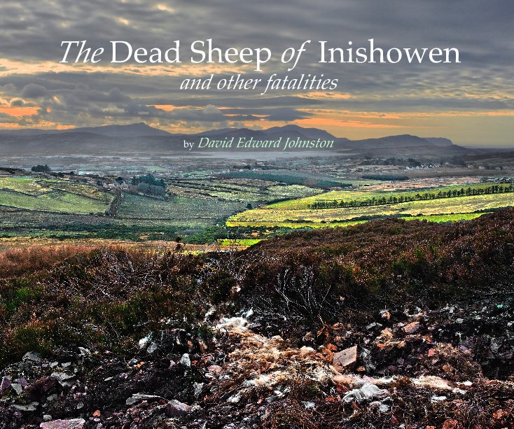 Ver The Dead Sheep of Inishowen and other fatalities por David Edward Johnston