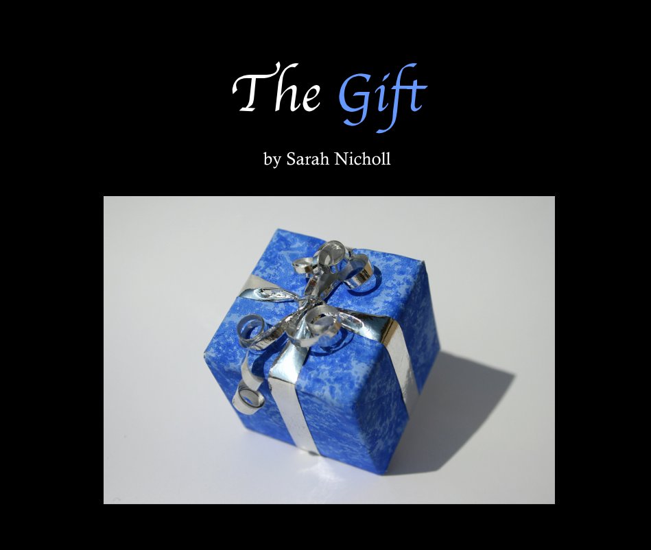 View The Gift by Sarah Nicholl