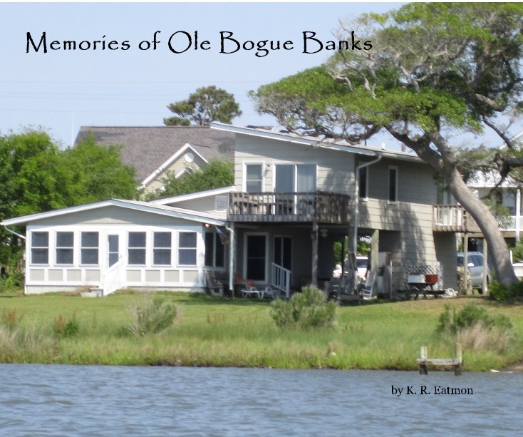 View Memories of Ole Bogue Banks by K. R. Eatmon
