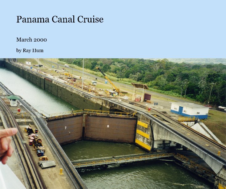 View Panama Canal Cruise by Ray Hum