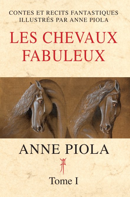 Ver LES CHEVAUX FABULEUX - TOME 1 por Anne PIOLA