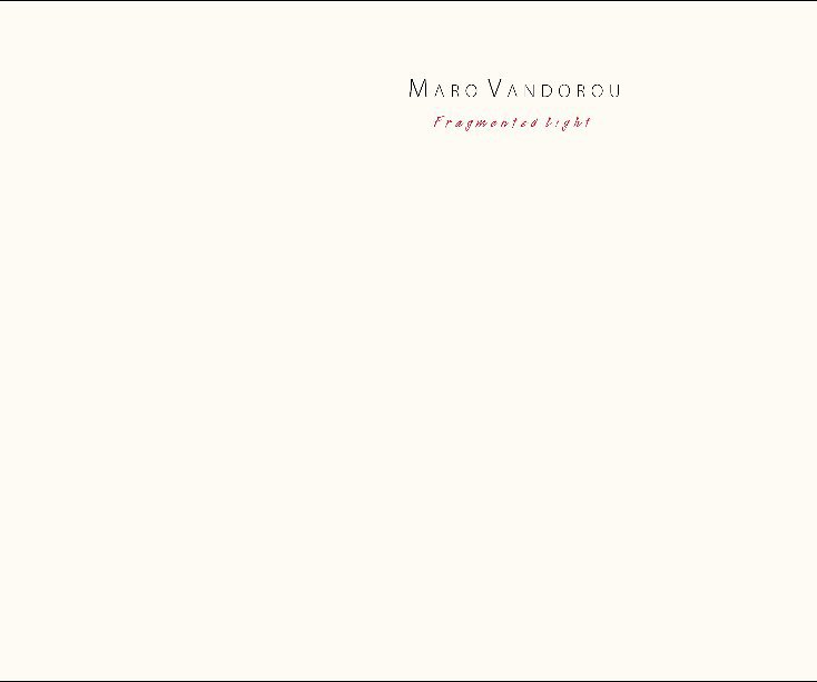 View Fragmented Light by Maro Vandorou