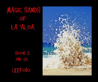 MAGIC SANDS of LA 'ALOA Book 3 2nd Ed. leefoto LEEFOTO book cover