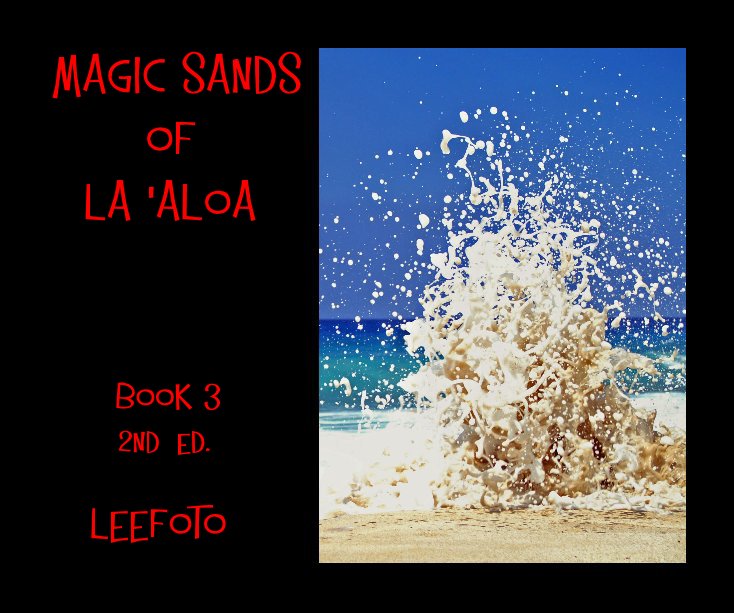 Ver MAGIC SANDS of LA 'ALOA Book 3 2nd Ed. leefoto LEEFOTO por onofoto