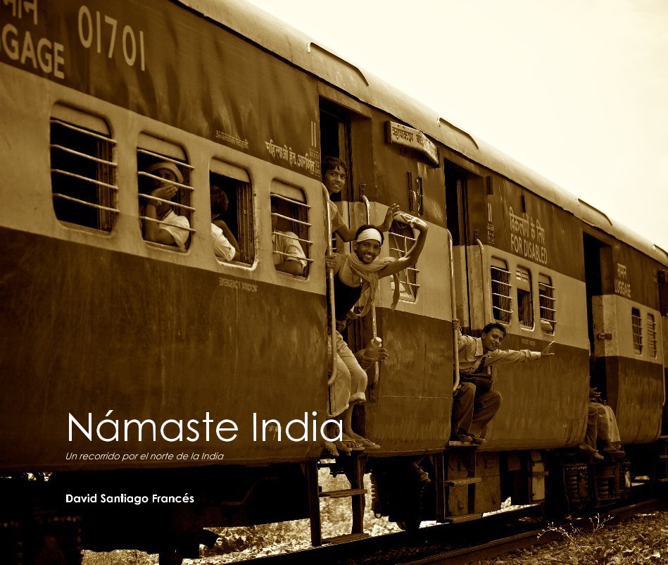 Ver Námaste India Un recorrido por el norte de la India por David Santiago Francés