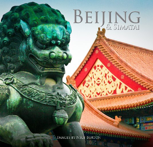 View Beijing & Simatai by Nige Burton