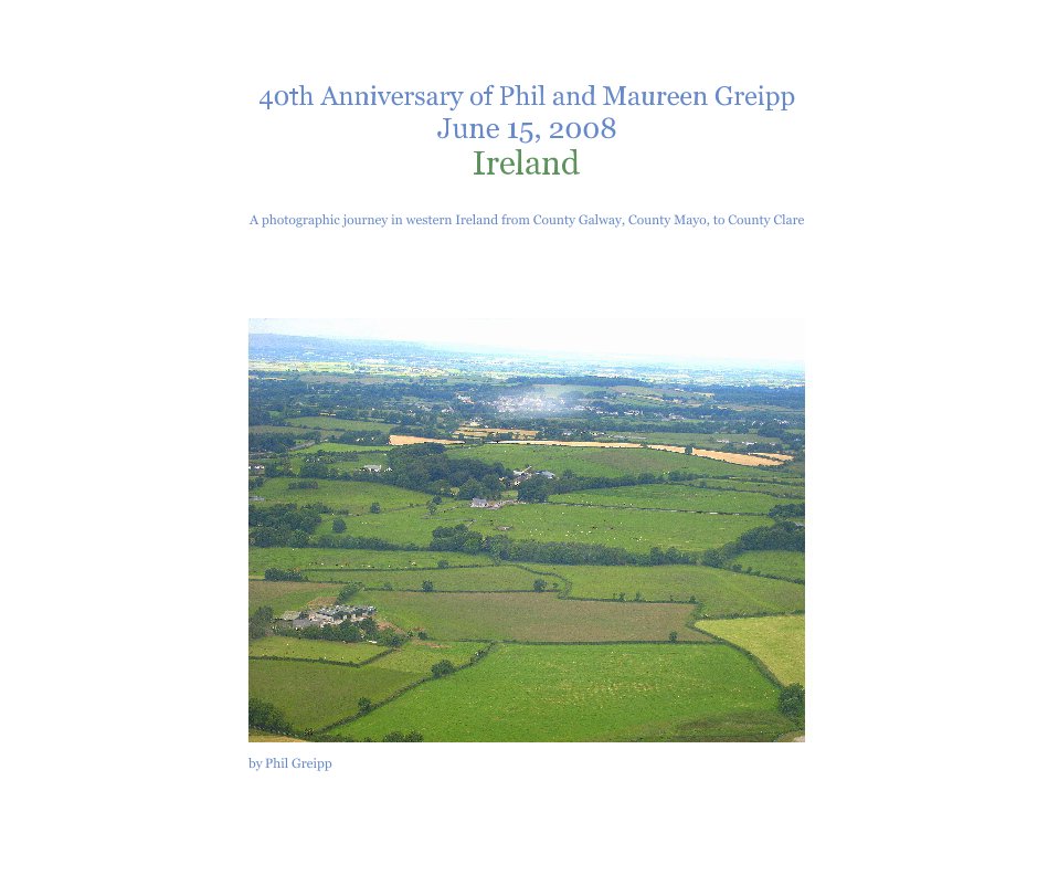 View 40th Anniversary of Phil and Maureen Greipp June 15, 2008 Ireland by Phil Greipp