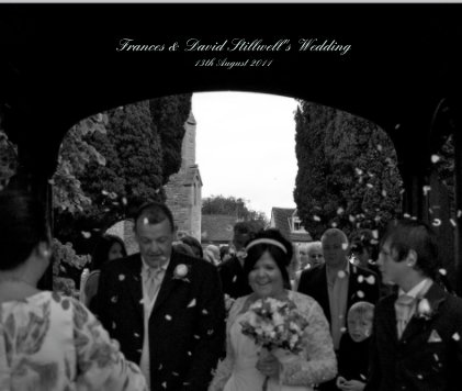 Frances & David Stillwell''s Wedding 13th August 2011 book cover