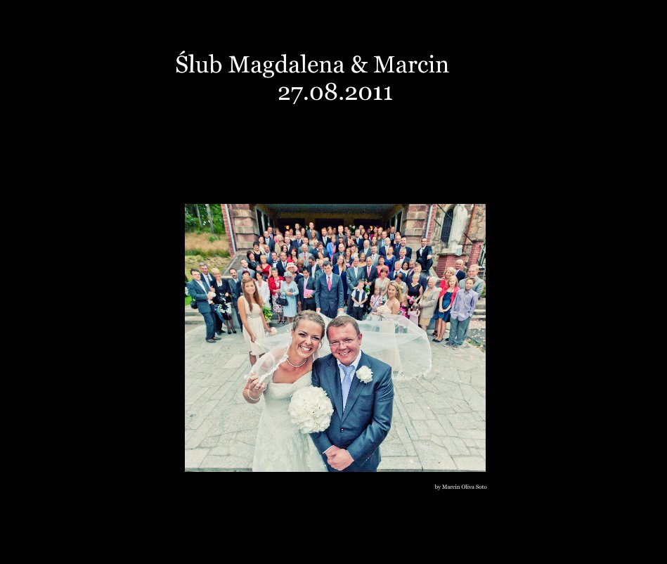 View Ślub Magdalena & Marcin 27.08.2011 by Marcin Oliva Soto