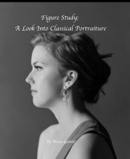 Figure Study: A Look Into Classical Portraiture book cover