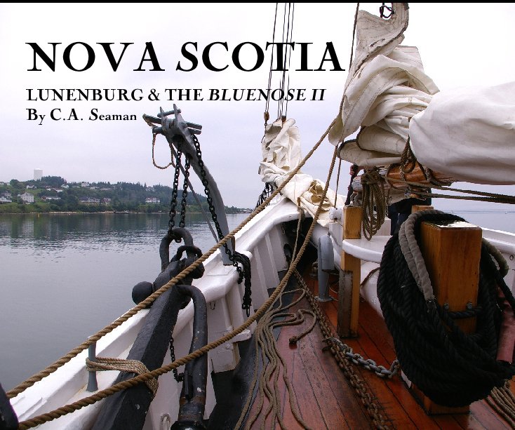 View NOVA SCOTIA: LUNENBURG & THE BLUENOSE II by C.A. Seaman