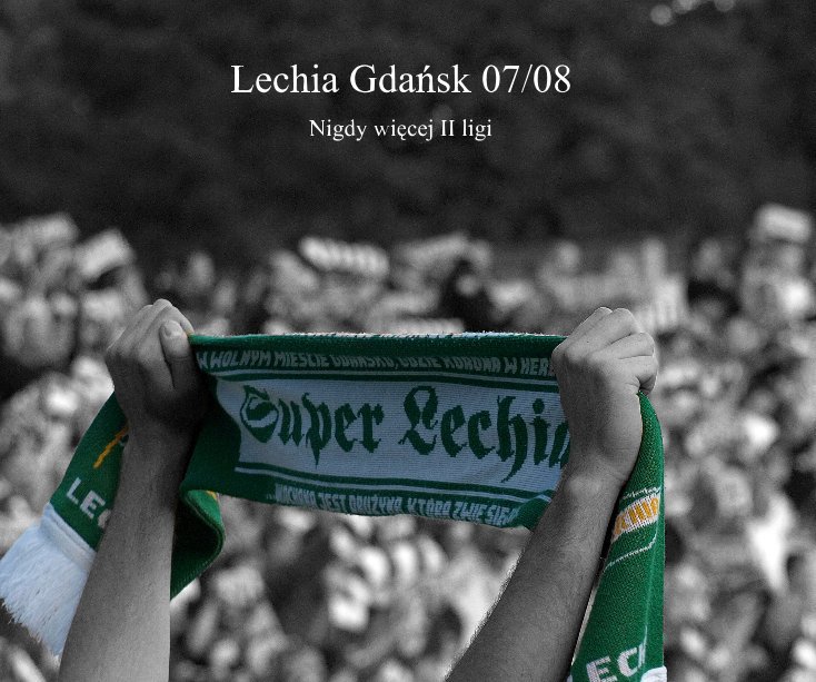 View Lechia Gdansk 07/08 by Jakub Bąk