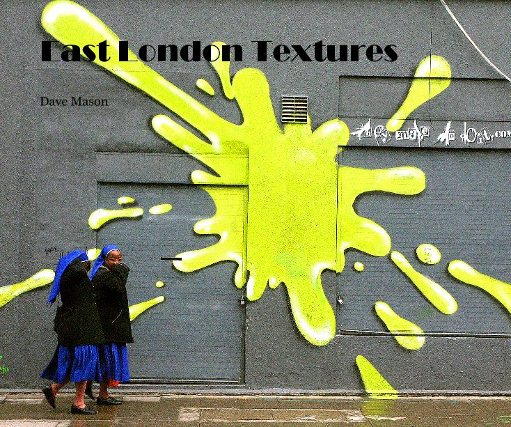 Bekijk East London Textures op Dave Mason