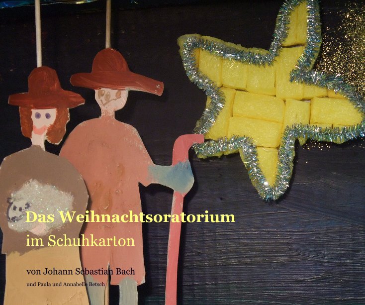 View Das Weihnachtsoratorium für Kinder by Johann Sebastian Bach und Paula und Annabelle Betsch