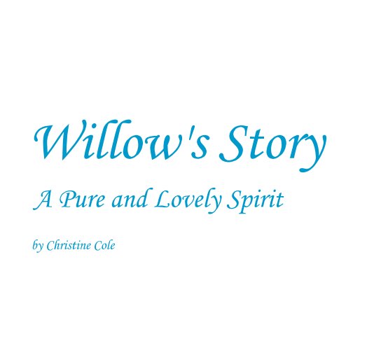View Willow's Story by Christine Cole