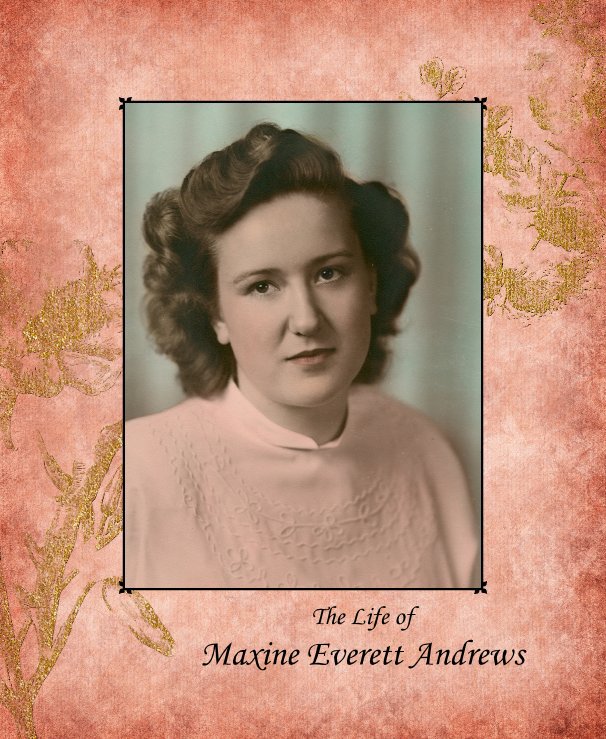 View The Life of Maxine Everett Andrews by Jessica Cromar