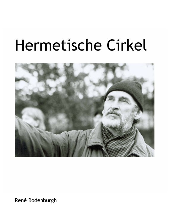 View Hermetische Cirkel by René Rodenburgh