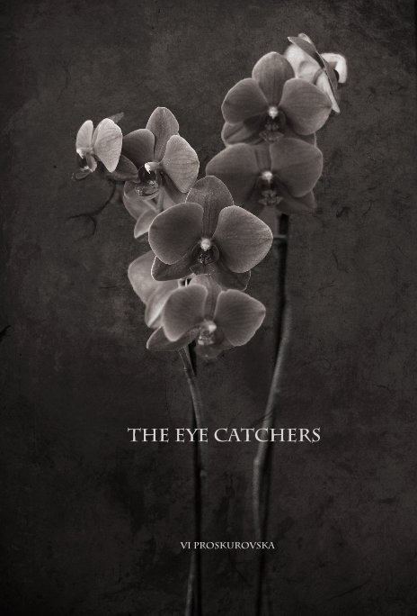 View the Eye Catchers by Vi Proskurovska