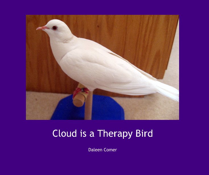View Cloud is a Therapy Bird by Daleen Comer