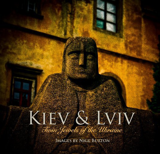 View Kiev & Lviv by Nige Burton