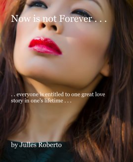 Now is not Forever . . . book cover