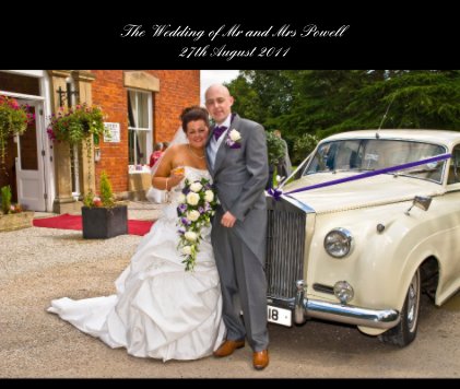 The Wedding of Mr and Mrs Powell 27th August 2011 book cover