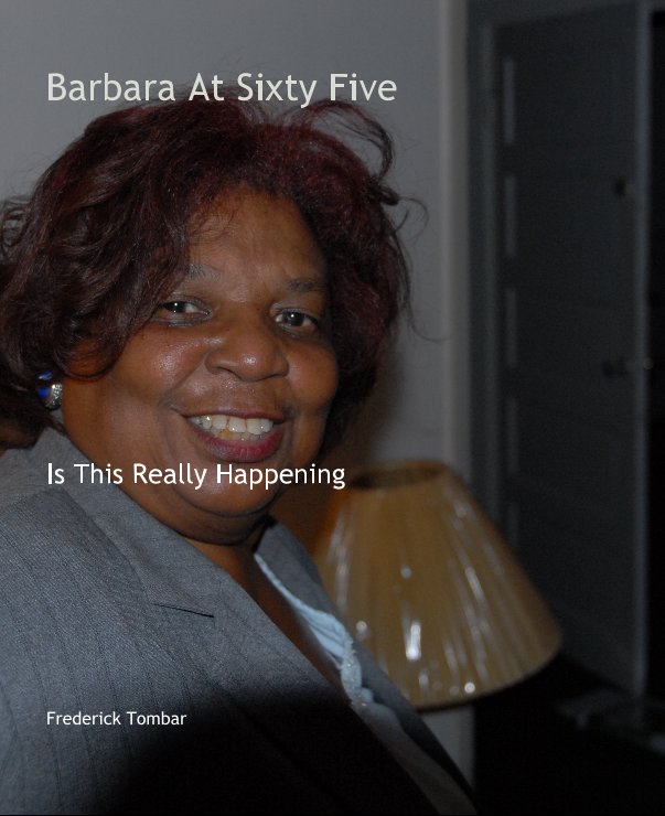 View Barbara At Sixty Five by Frederick Tombar