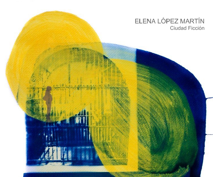 Bekijk ELENA LÓPEZ MARTÍN Ciudad Ficción op ELENA LÓPEZ MARTÍN