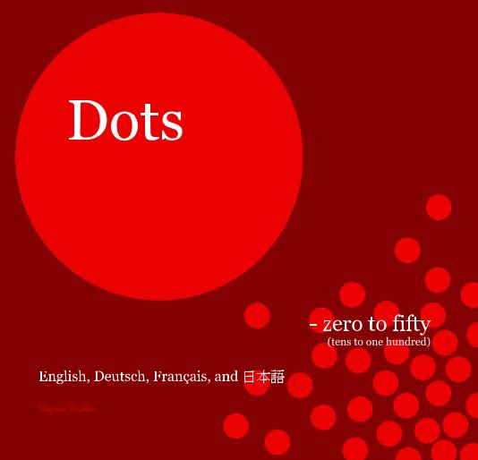 View Dots - zero to fifty (tens to one hundred) by Stephan Stücklin
