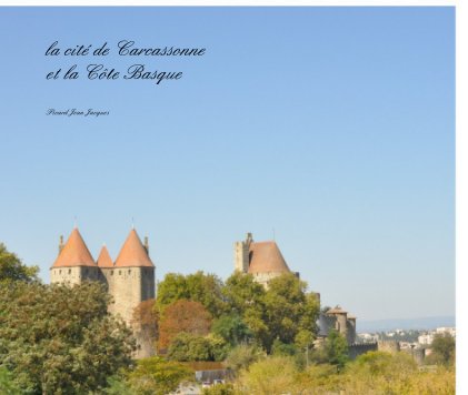 la cité de Carcassonne et la Côte Basque book cover
