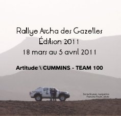 Rallye Aïcha des Gazelles Édition 2011 18 mars au 5 avril 2011 Artitude \ CUMMINS - TEAM 100 book cover