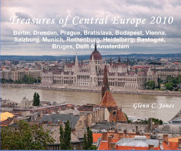View Treasures of Central Europe 2010 by Glenn C. Jones