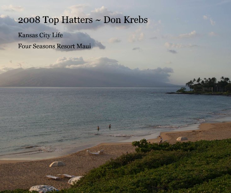 View 2008 Top Hatters ~ Don Krebs by Four Seasons Resort Maui