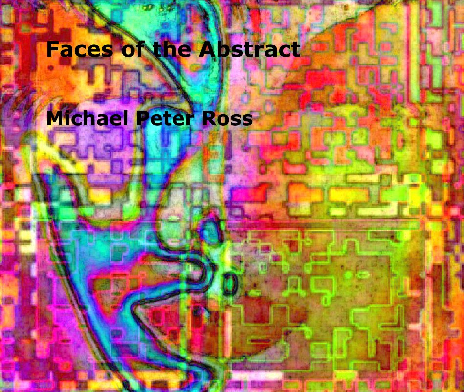 View Faces of the Abstract by Michael Peter Ross