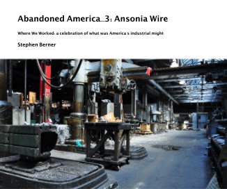 Abandoned America_3: Ansonia Wire book cover