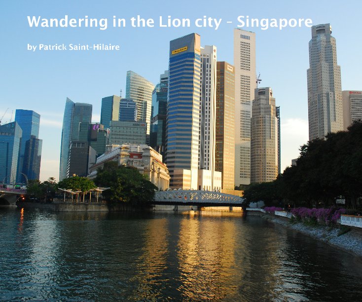 Ver Wandering in the Lion city - Singapore por Patrick Saint-Hilaire