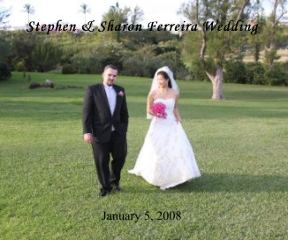 Stephen & Sharon Ferreira Wedding January 5, 2008 book cover