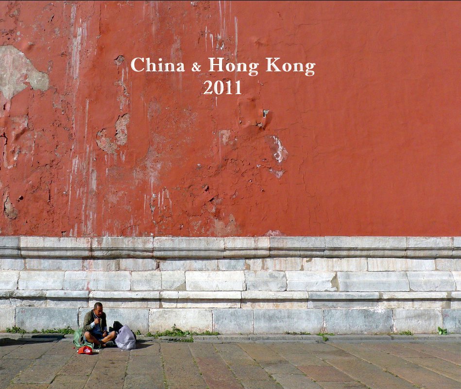 Visualizza China & Hong Kong 2011 di Shane Boog