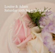 Louise & Adam Saturday 10th September 2011 book cover