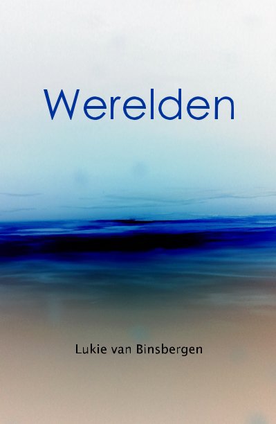 View Werelden by Lukie van Binsbergen