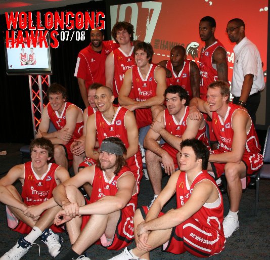 View Wollongong Hawks - 2007/08 by Photos: Joel Armstrong | Words: Asa Schuster