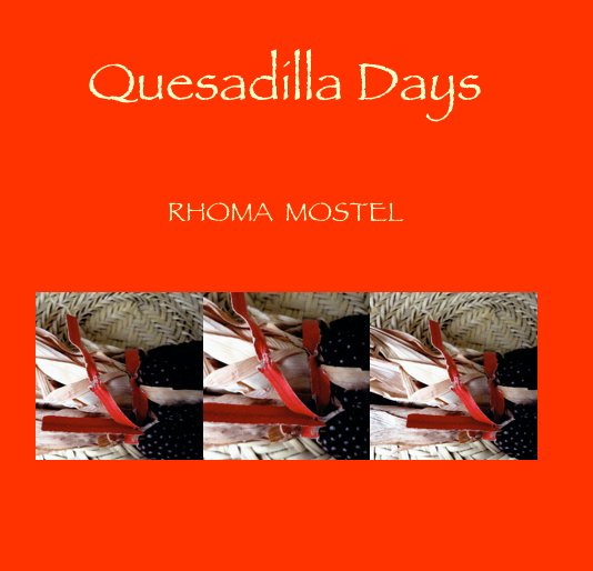 View Quesadilla Days by Rhoma Mostel