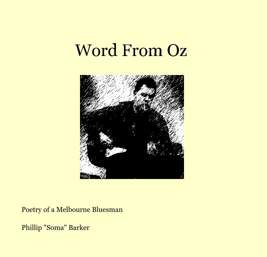 View Word From Oz by Phillip "Soma" Barker