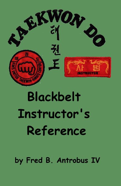 Blackbelt Instructor's Reference nach Fred B. Antrobus IV anzeigen