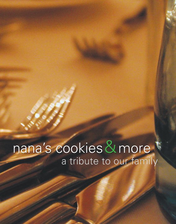 View Nana's Cookies and More: A Tribute to Our Family by Sposari-Fuda family of Seattle