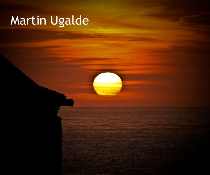 View martin ugalde by Martin Ugalde
