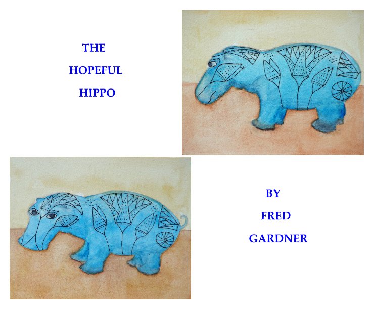 View The Hopeful Hippo by Fred Gardner